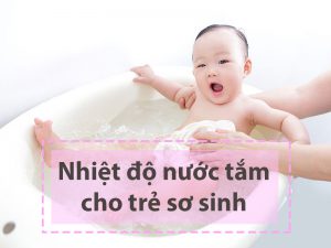 Nhiệt độ nước tắm cho trẻ sơ sinh